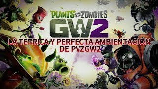 La tétrica y perfecta ambientación de PVZGW2 ÉL ÚLTIMO HERALDO DE INTERNET [upl. by Rehnberg]