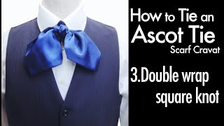 How to tie an Ascot tie scarf 3Double wrap square knot [upl. by Dorrie]