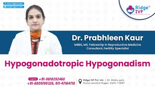 Hypogonadotropic Hypogonadism  Ridge IVF [upl. by Eriha]