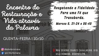 Encontro de Restauração e Vida através da Palavra  10102024 [upl. by Ettenal411]