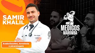 quotAnabolizantes Anestesiologia e Picaretagemquot com Samir Khalil  Médicos Maromba Cast [upl. by Capriola]