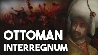 The Ottoman Interregnum  Ottoman Rulers 5 [upl. by Lurlene]