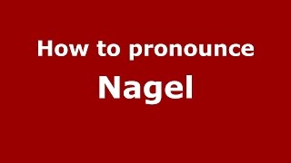 How to pronounce Nagel SpanishArgentina  PronounceNamescom [upl. by Stretch]