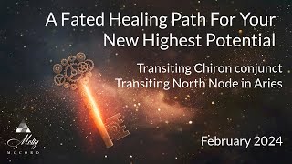 Fated Healing Path For Your New Highest Potential  Chiron conj North Node in Aries  2024 Astrology [upl. by Inatirb]