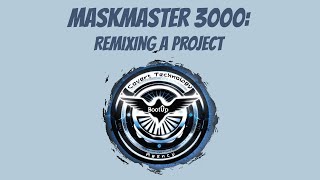 Mask Master 3000 Remixing a Project [upl. by Ronaele]