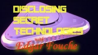 Edgar Fouche  Disclosing Secret Technologies  Part 2  Early Career [upl. by Agee]