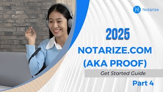 2025 Notarizecom AKA Proof Get Started Guide  Part 4 [upl. by Juline]