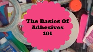 The Basics of Adhesive 101 [upl. by Adnorrahs]