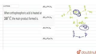 When orthophosphoric acid is heated at 240 C the main product formed is [upl. by Eleaffar735]