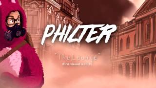 Philter  The Lounge [upl. by Blodget]