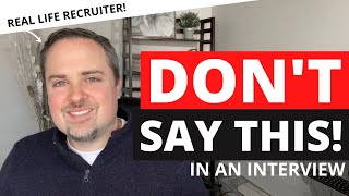 10 Things To Never Say In An Interview [upl. by Kathe]