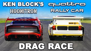 Ken Block Hoonitron v Audi Quattro Rally Car DRAG RACE [upl. by Liebowitz]