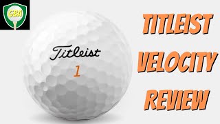 Titleist Velocity Golf Ball Review [upl. by Aij]