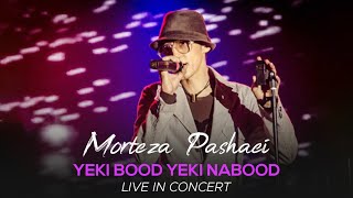 Morteza Pashaei  Yeki Bood Yeki Nabood l Live In Concert  مرتضی پاشایی  یکی بود یکی نبود [upl. by Ausoj177]