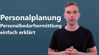 PersonalplanungPersonalbedarfsermittlung einfach erklärt [upl. by Nyltak]