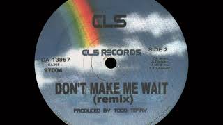 The Peech Boys  Dont Make Me Wait Todd Terry Remix [upl. by Nolrev249]