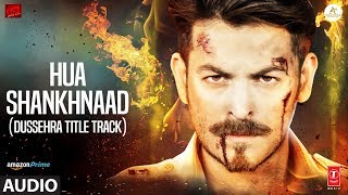 Hua Shankhnaad Dussehra Title Track Full Audio  Neil Nitin Mukesh Tina Desai  Kailash Kher [upl. by Britni]