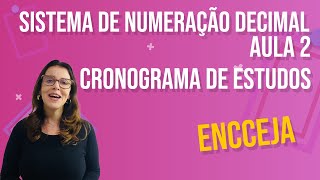 SISTEMA DE NUMERAÇÃO DECIMAL  AULA 2 amp CRONOGRAMA DE ESTUDOS  ENCCEJA [upl. by Rabassa]