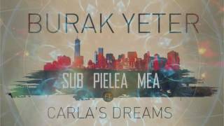 Burak Yeter  Sub Pielea Mea FtCarlas Dreams [upl. by Ballinger273]