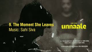 Sahi Siva  The Moment She Leaves  UNNAALE 2024  Official Audio [upl. by Atsocal]