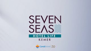 Seven Seas Hotel Life  Coral Travel Türkiye [upl. by Anirrak]