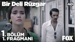 Bir Deli Rüzgar 1 Bölüm 1 Fragmanı [upl. by Aitnohs]