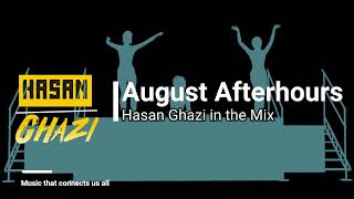 Hasan Ghazi  August Afterhours Progressive House amp Melodic Techno DJ Set [upl. by Anaig5]