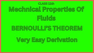 Bernoullis theorem  Mechnical Properties Of Fluids  Class 11th Physics  Very Easy Derivation [upl. by Anavoig]