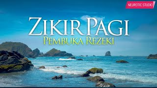 AL MATHURAT ZIKIR PAGI PETANG amp DOA PEMBUKA REZEKI [upl. by Nyloc]