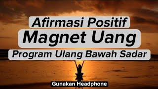 AFIRMASI MAGNET UANG  Sugesti Positif Bahagia Berlimpah❗ [upl. by Soracco]