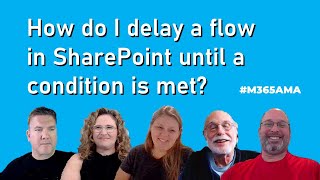 M365AMA How do I delay a flow in SharePoint until a condition is met [upl. by Napas979]