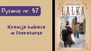 Matura ustna Kreacje kobiece w literaturze Lalka Bolesława Prusa [upl. by Bick]