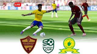 🔴STELLENBOSCH vs MAMELODI SUNDOWNS Full Match SEMI FINAL NEDBANK CUP 2324 FOOTBALL GAMEPLAY [upl. by Lewiss279]