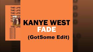 Kanye West Fade GotSome Edit [upl. by Ralston]