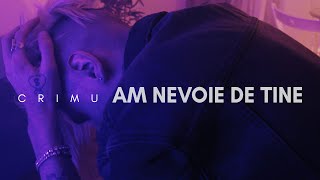 Crimu  Am nevoie de tine  Official Video [upl. by Macgregor]