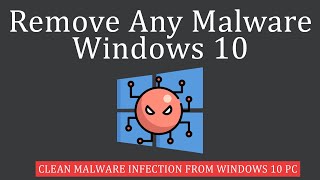 How to Remove Any Malware from Windows 10 [upl. by Messere]