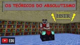 Conheça os teóricos do Absolutismo Antigo Regime  Idade Moderna ep 02 [upl. by Ynahirb]