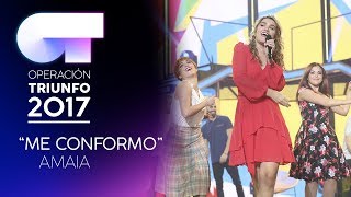 ME CONFORMO  Amaia  OT 2017  Gala 8 [upl. by Einnaffit]