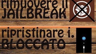 Ripristinare iPhone Bloccato o Rimuovere JAiLBREAK [upl. by Barty]