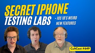 Apple’s secret iPhone testing labs — and iOS 18’s WEIRD new features CultCast 649 [upl. by Jayson]