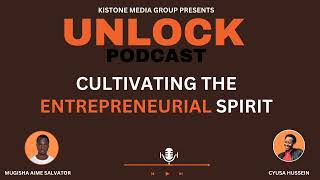 Mastering the Mindset for Entrepreneurial Action in Rwanda  Unlock Podcast 9 [upl. by Bainbrudge]