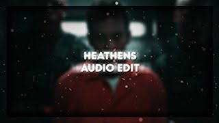 Heathens  Audio Edit [upl. by Linzy]