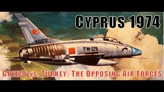 Greek and Turkish Air Order Of Battle Cyprus 1974 [upl. by Sutsuj533]