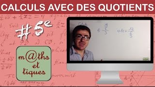 Effectuer des calculs avec des quotients  Cinquième [upl. by Ayardna145]