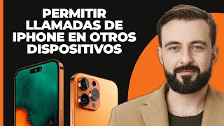 Cómo Permitir Llamadas de iPhone en Otros Dispositivos [upl. by Elvis]