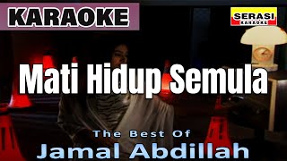 Jamal Abdillah  Mati Hidup Semula KARAOKE [upl. by Tabina]