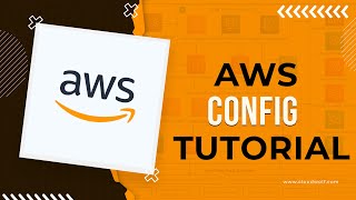 AWS Config – Full Tutorial [upl. by Kinney]