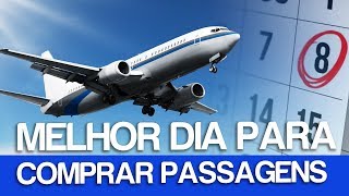 QUAL O MELHOR DIA PARA COMPRAR PASSAGENS AÉREAS [upl. by Aeslek]