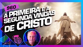 A PRIMEIRA E A SEGUNDA VINDAS DE CRISTO LAMARTINE POSELLA  Inteligência Ltda Podcast 960 [upl. by Volpe334]