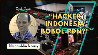 Ichsanuddin Noorsy  quotHacker Indonesia Bobol PDN quot [upl. by Asiram]